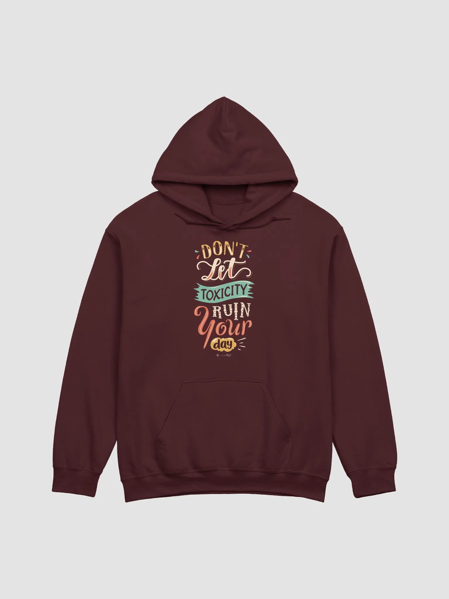 Don't Let Toxicity Ruin Your Day Hoodie product image (5)