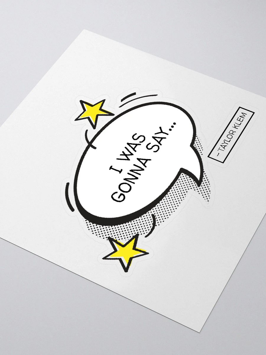I Was Gonna Say... White Quote Bubble Sticker product image (9)