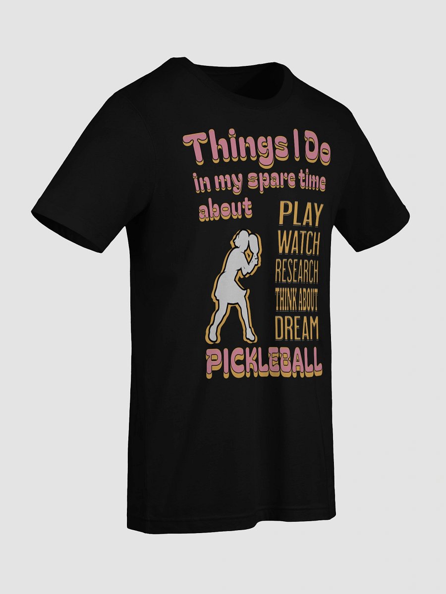 Things I Do In My Spare Time About Pickleball Enthusiast T-Shirt product image (33)