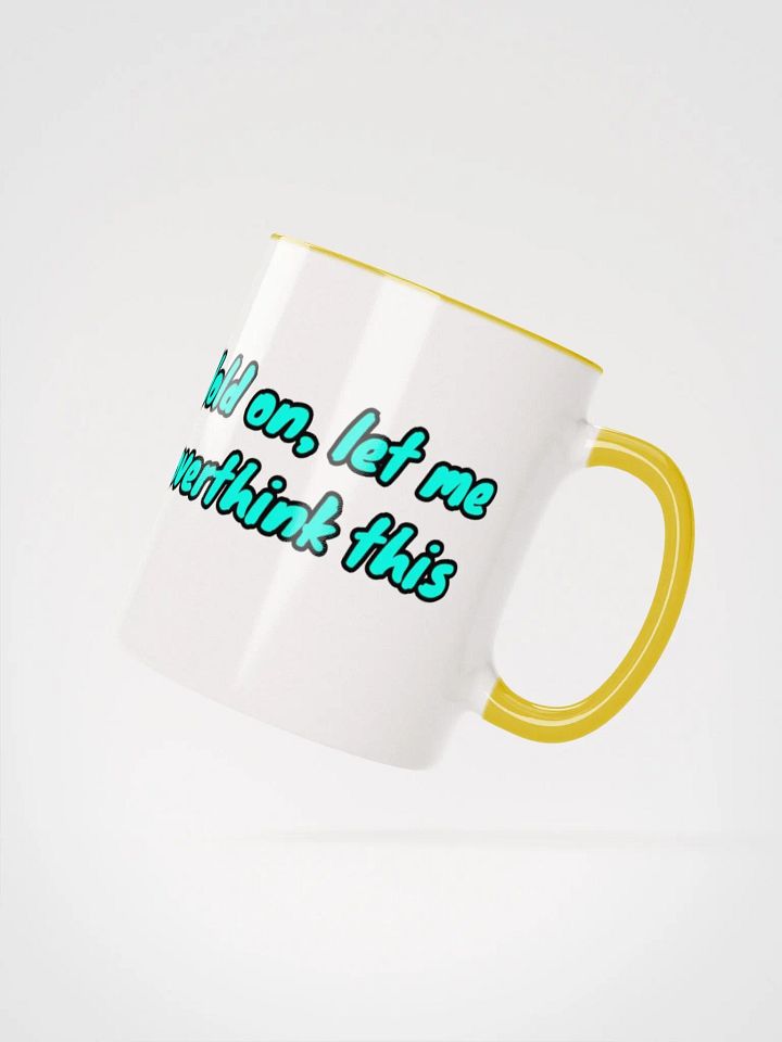 Hold on, let me Overthink this mug product image (2)