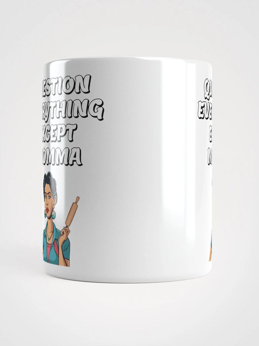 Question Everything Except Momma Funny White Mug product image (15)