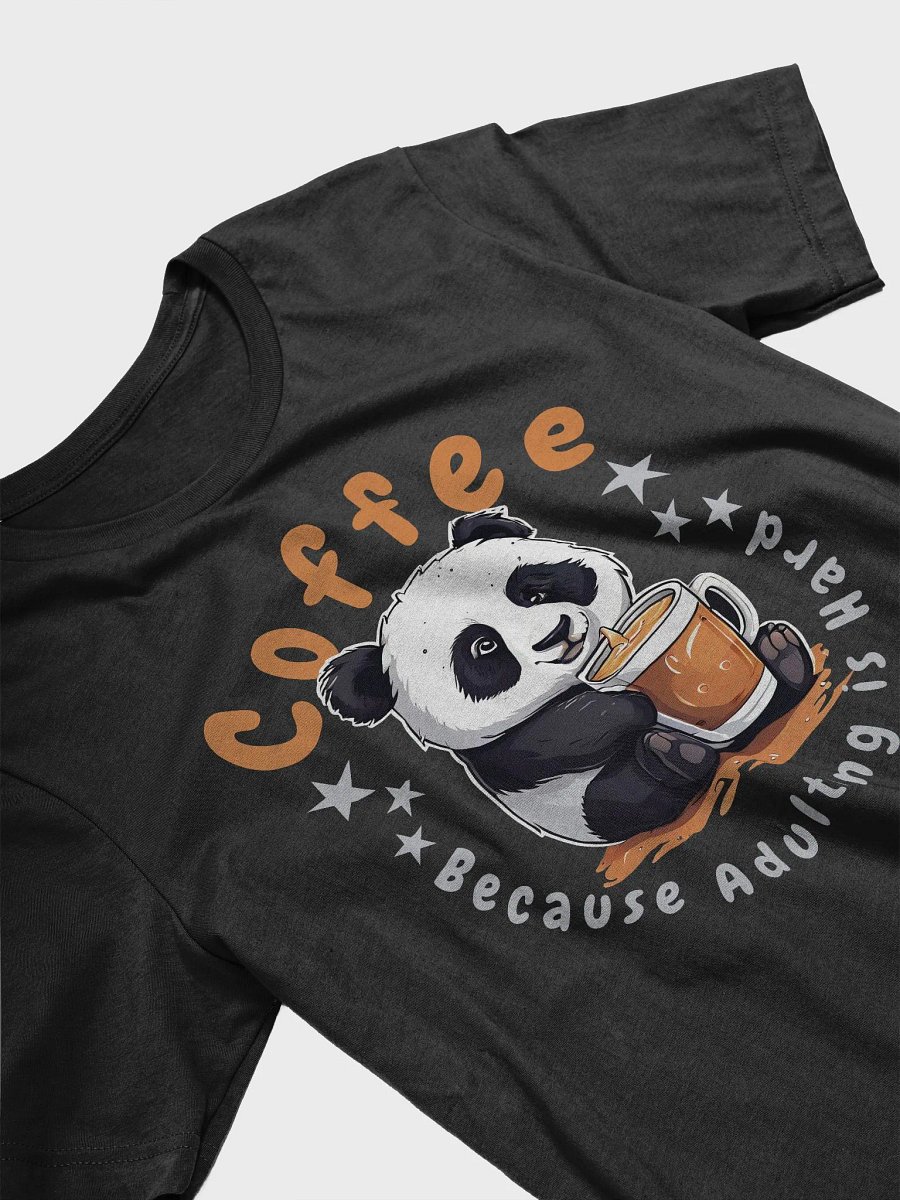 Coffee , Because Adulting is Hard - Funny Panda Bella Canvas 3001 Super Soft T-Shirt - Perfect Gift for Coffee Lovers product image (5)