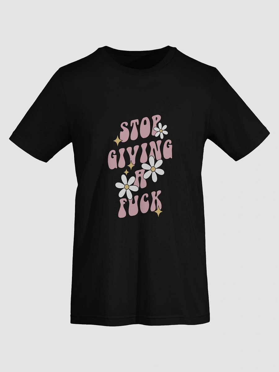 Stop Giving A F*ck TShirt product image (7)