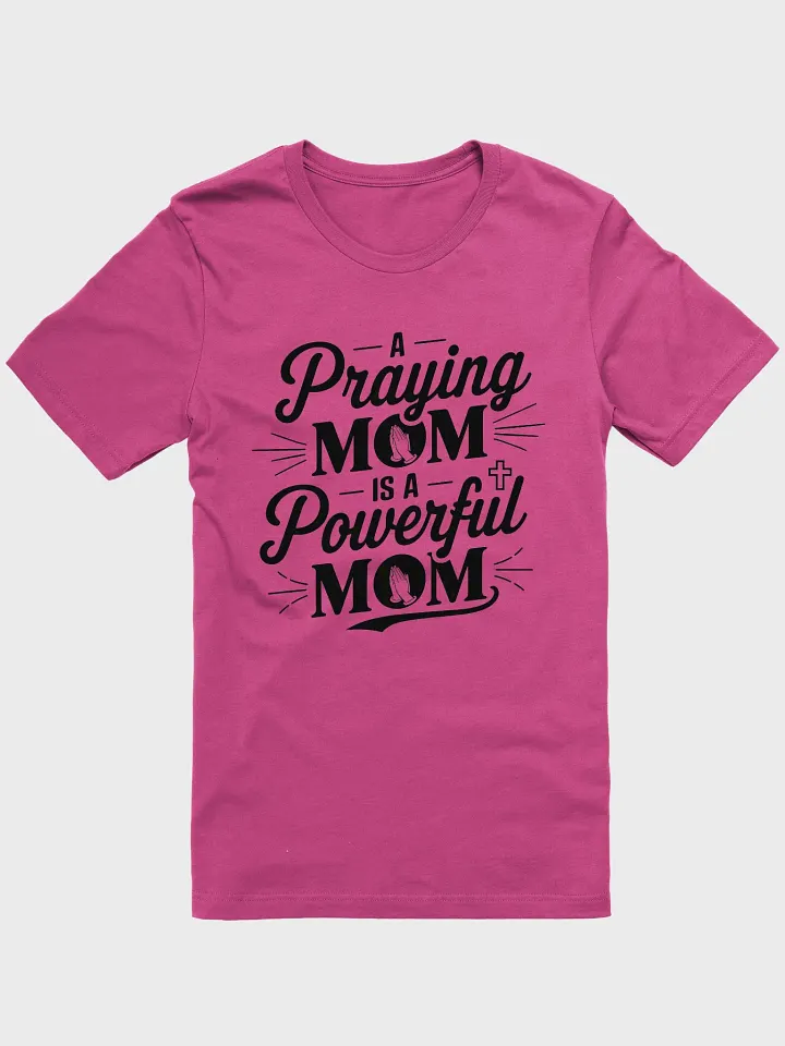 A PRAYING MOM T-SHIRT product image (1)