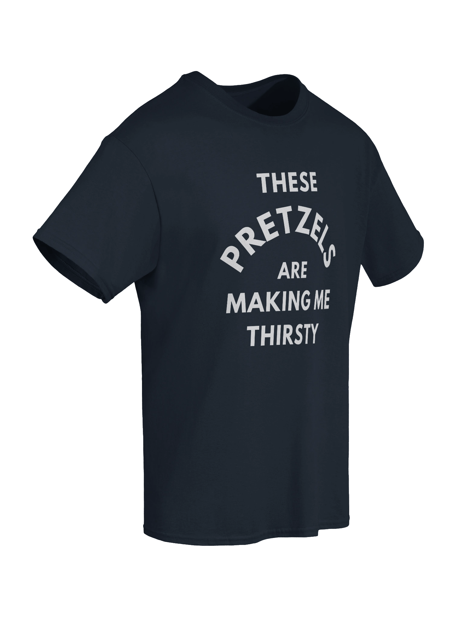 These Pretzels Are Making Me Thirsty T-Shirt product image (16)