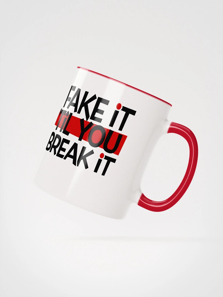 Fake it 'til You Break It! - Red Mug product image (2)