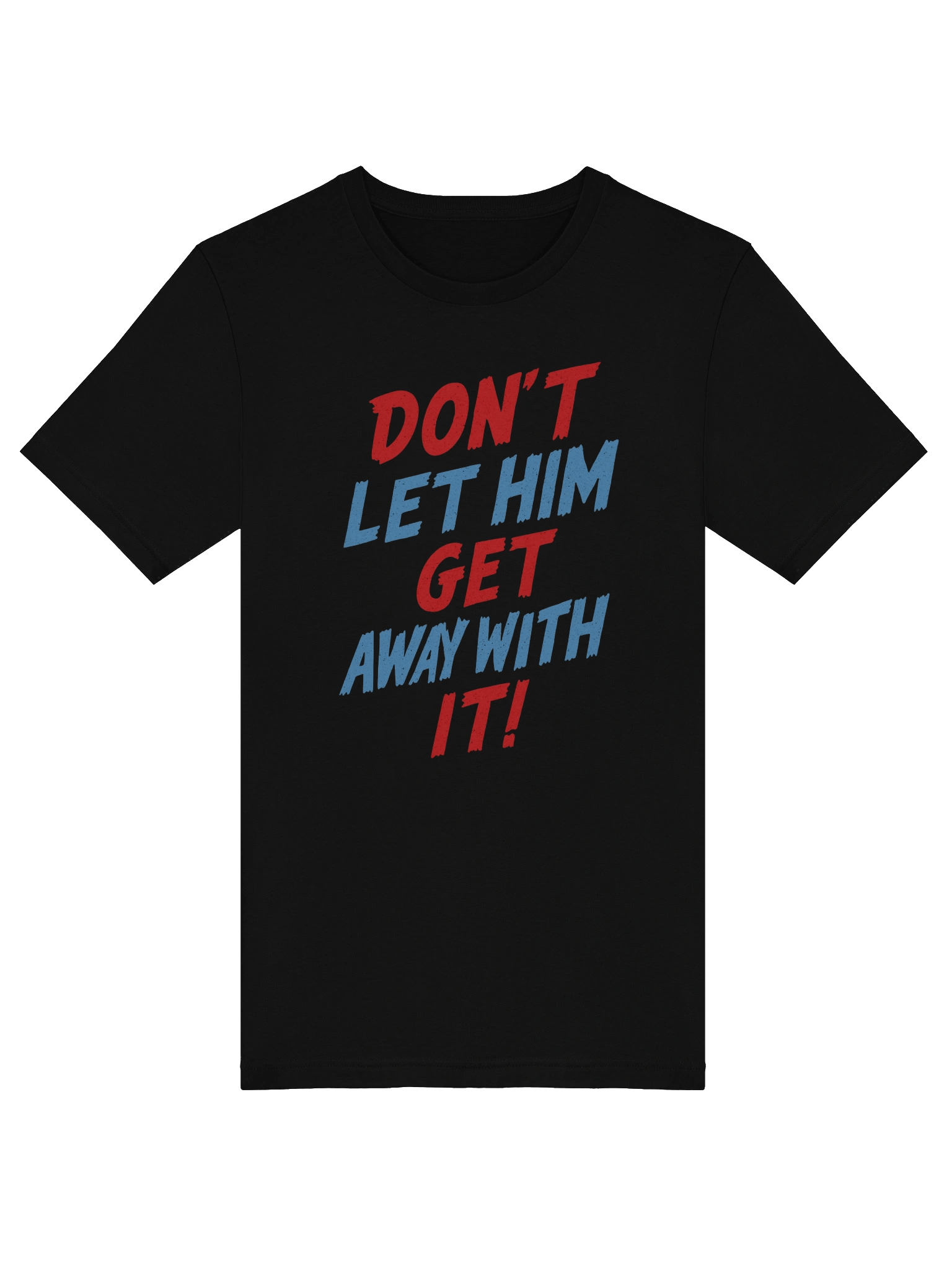Don't Let Him Get Away With It! Tee product image (22)
