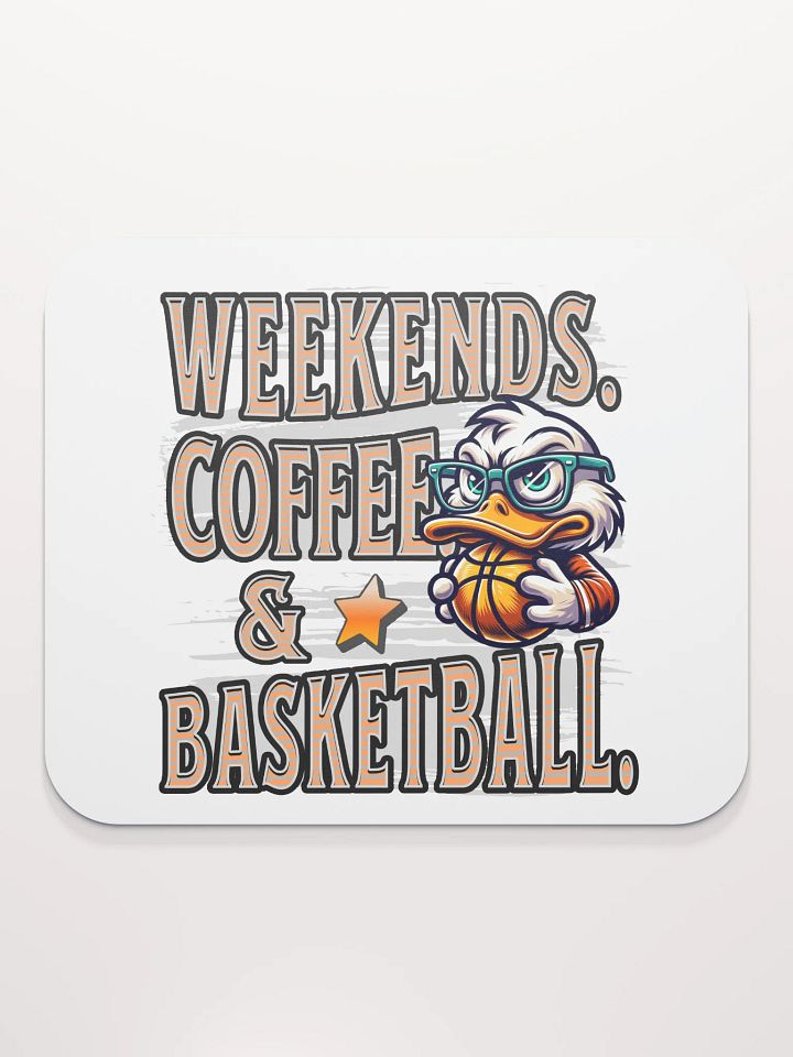 Weekends Coffee And Basketball Duck Vibes Mouse Pad product image (1)