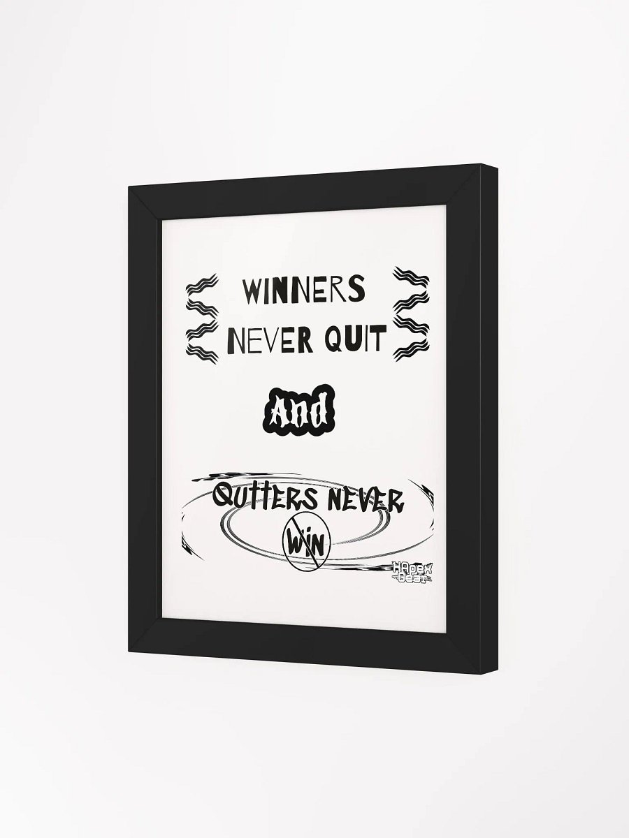 Winners Never Quit and Quitters Never Win - Framed - High-Quality Matte Poster (in) product image (3)