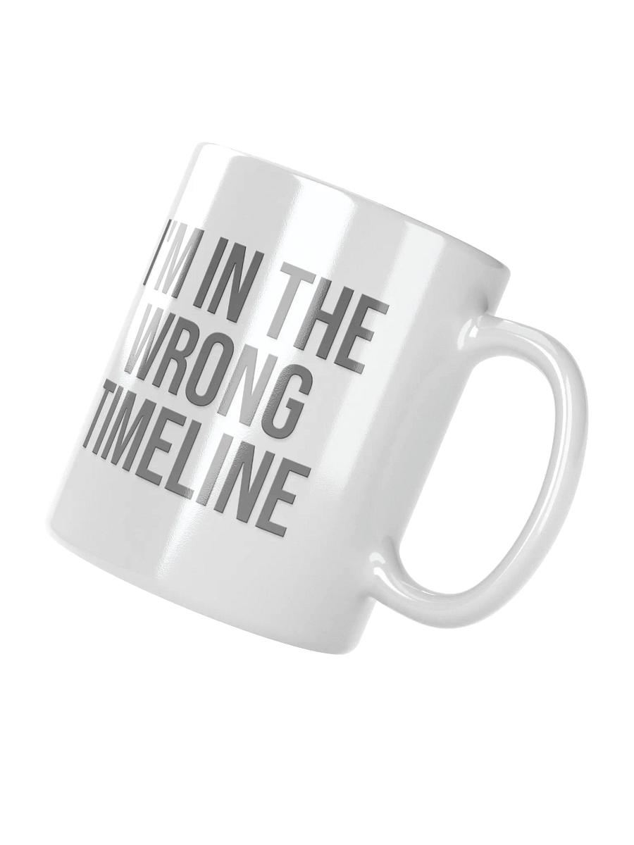 I'M IN THE WRONG TIMELINE Mug - light mode product image (2)