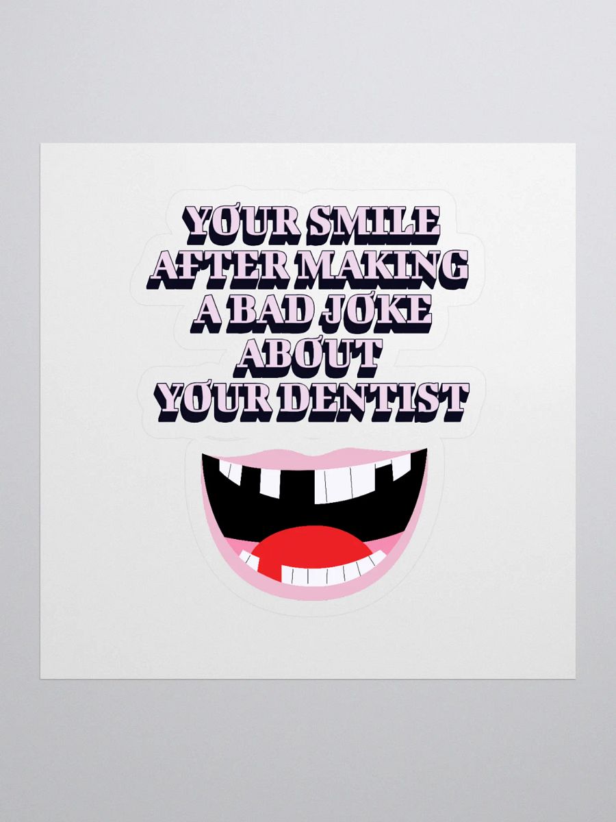 Your Smile After Making Dental Jokes Sticker product image (1)