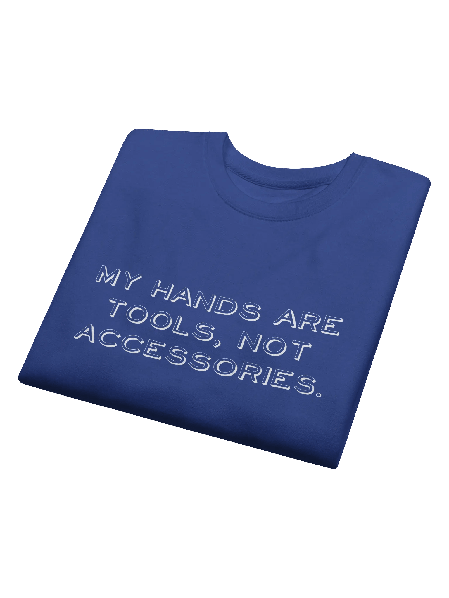 My Hands Are Tools, Not Accessories Distressed Print Sweatshirt product image (23)