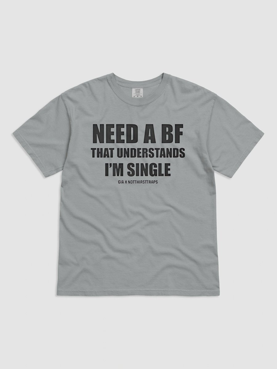 Need A Bf That Understands I'm Single Shirt product image (1)