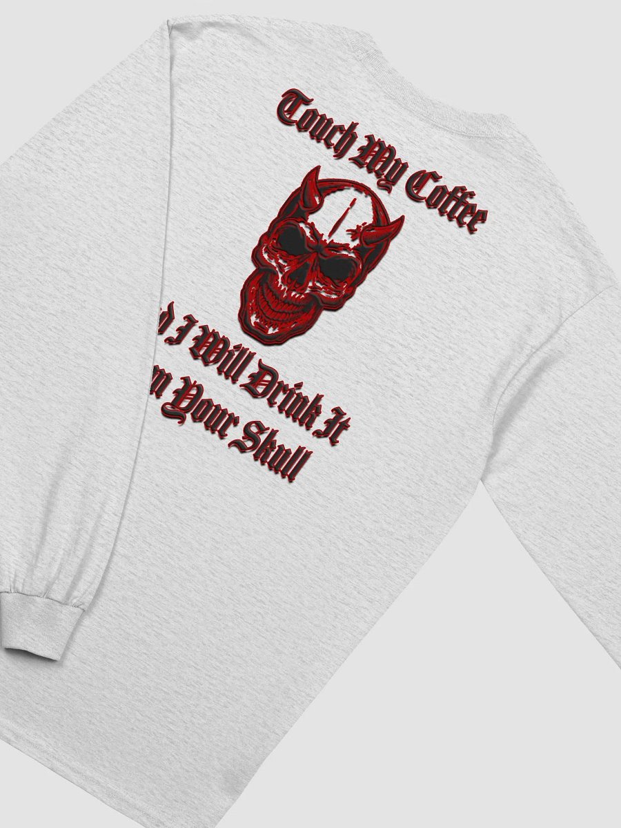 Touch My Coffee - Long Sleeve Tee product image (48)