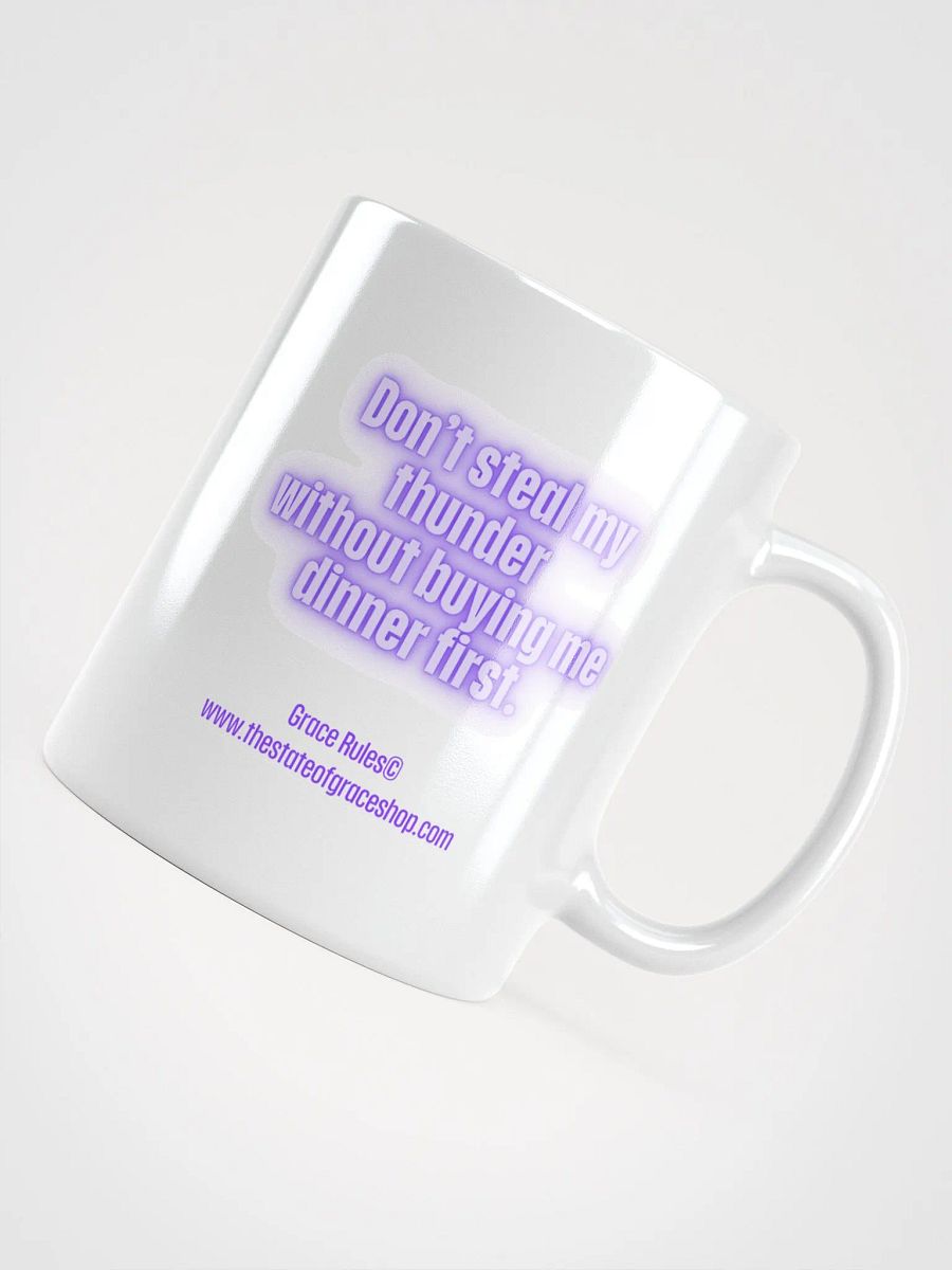 FUNNY MUGS 4 U “Don’t steal my thunder without buying me dinner first.” product image (4)