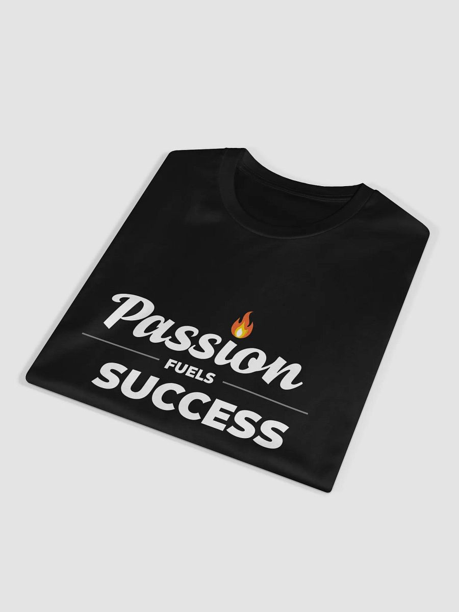 Passion Fuels Success T-Shirt – Ignite Your Inner Kylie Jenner Spirit and Transform Your Life! product image (4)