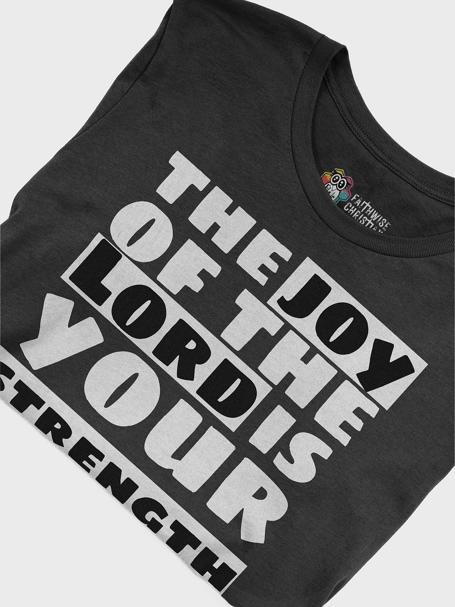 The Joy Of The Lord Is Your Strength- Nehemiah 8:10 T-Shirt product image (6)