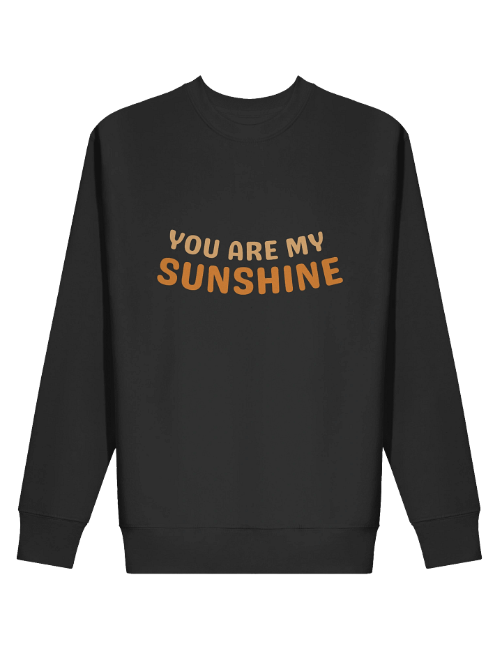 You are my sunshine sweatshirt [Style 2] product image (2)