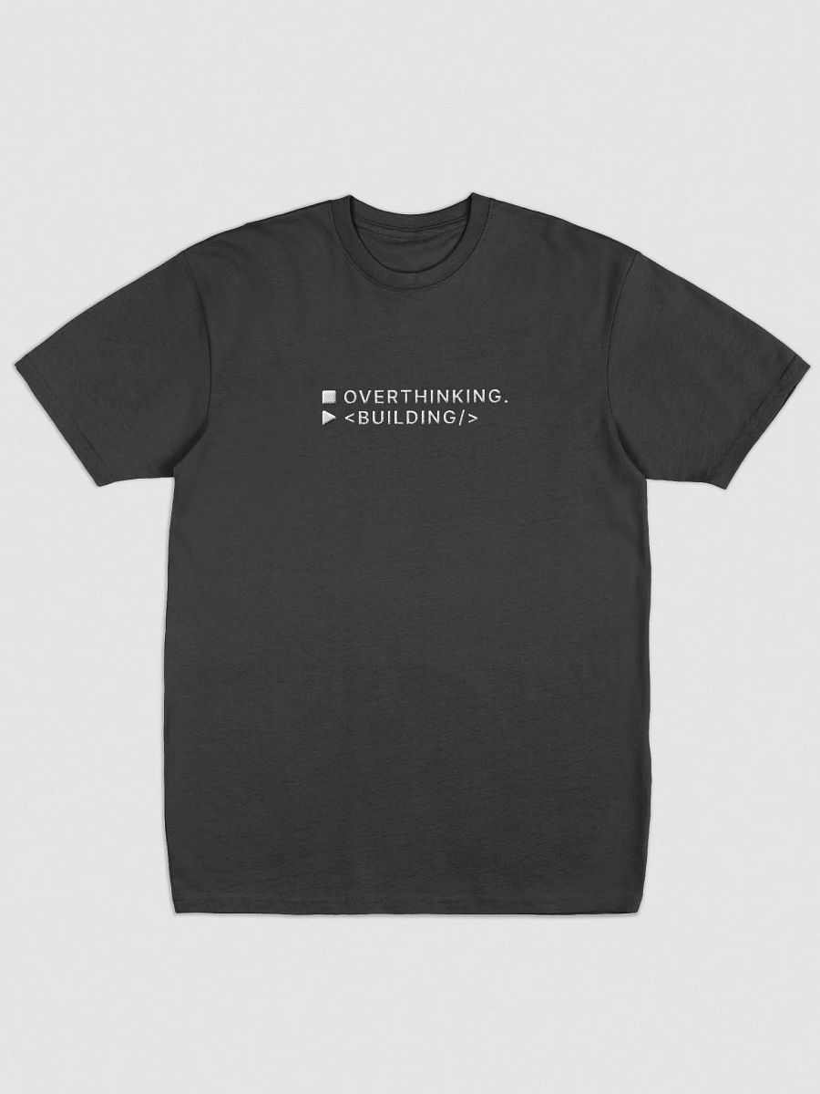Stop Overthinking. Start Building. T-shirt product image (1)