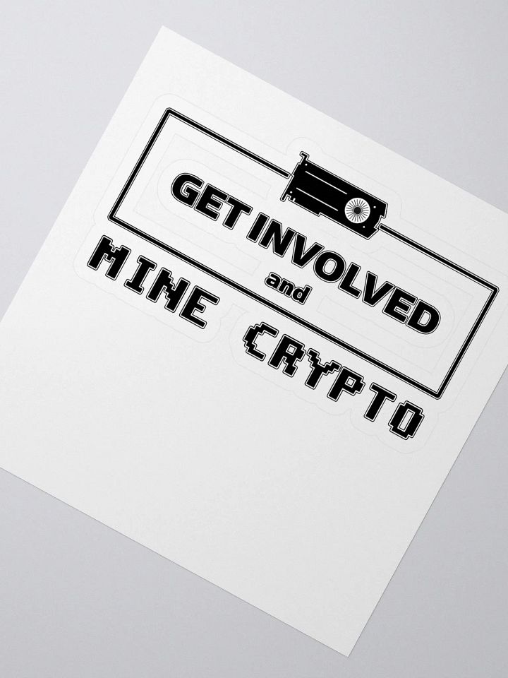 Get Involved, Mine Crypto - Black Stickers product image (2)