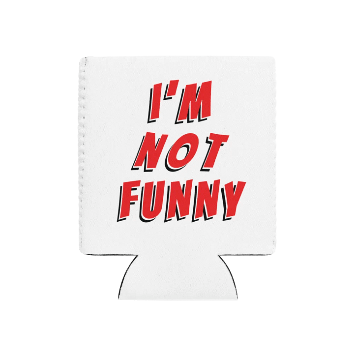 I'm Not Funny Koozie product image (1)