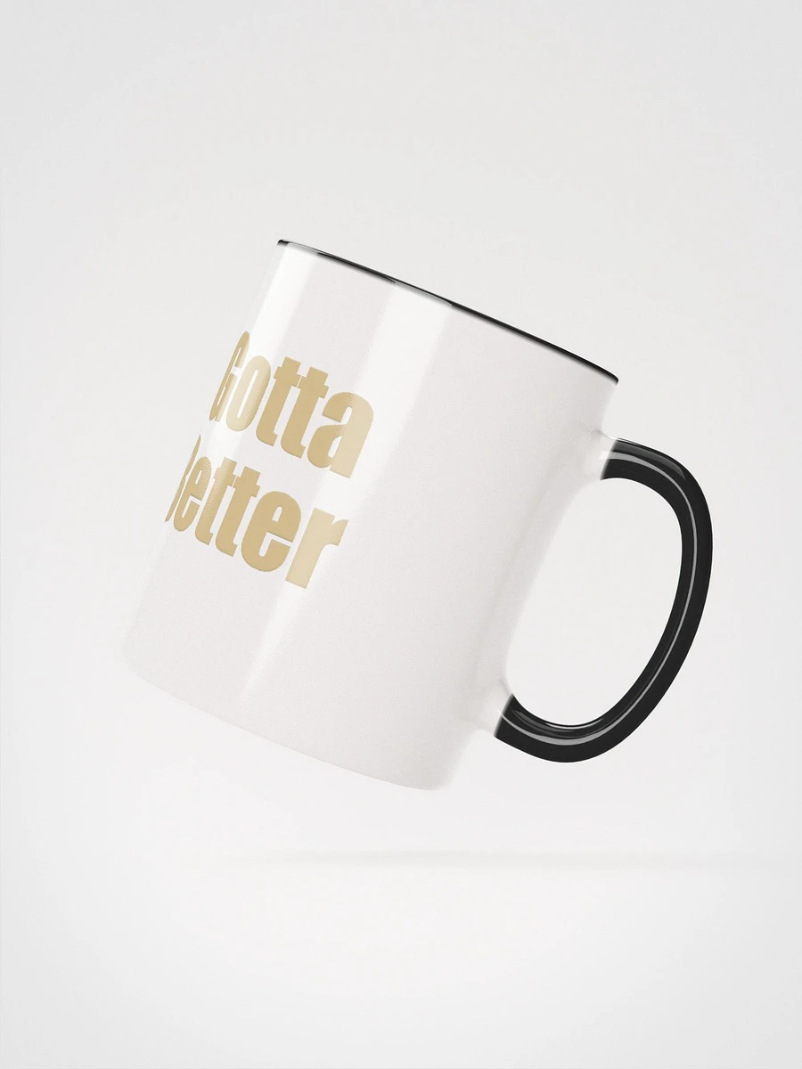 Gotta Be Better - Official Mug! product image (2)