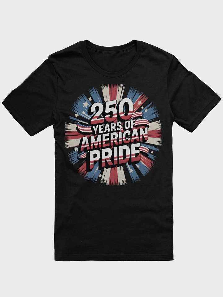 American Pride 250th Anniversary T-Shirt product image (1)