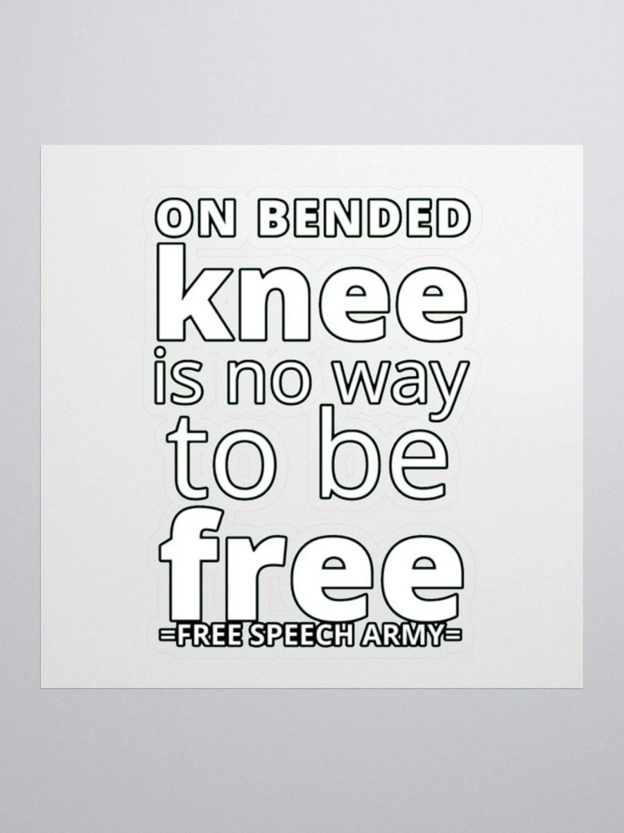 ON BENDED KNEE IS NO WAY TO BE FREE product image (3)