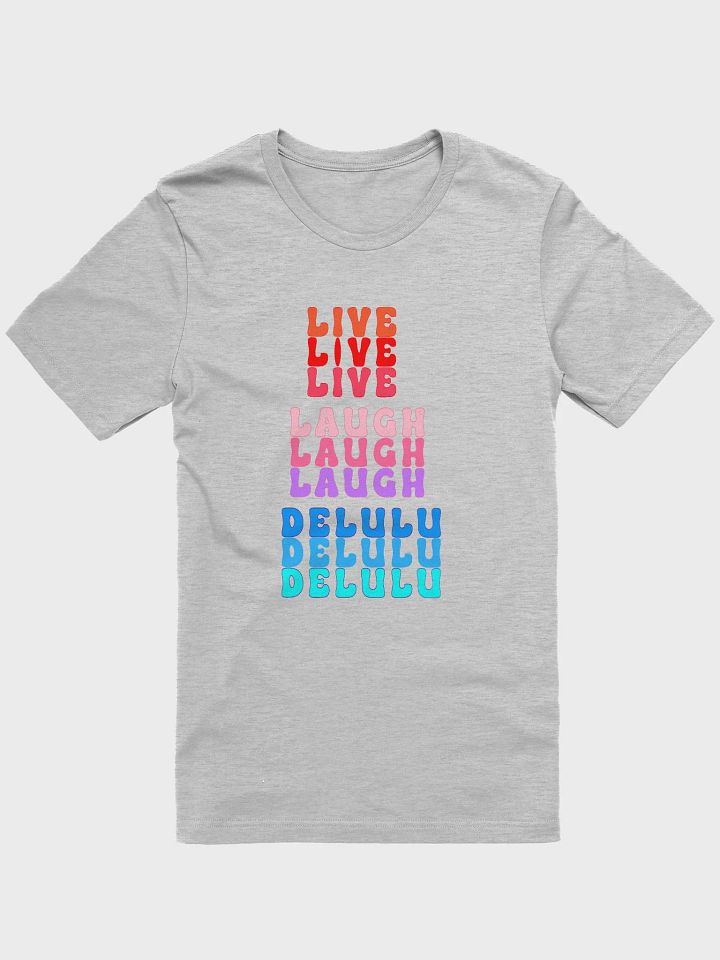 Live, Laugh, Delulu Tri-color T-Shirt product image (5)