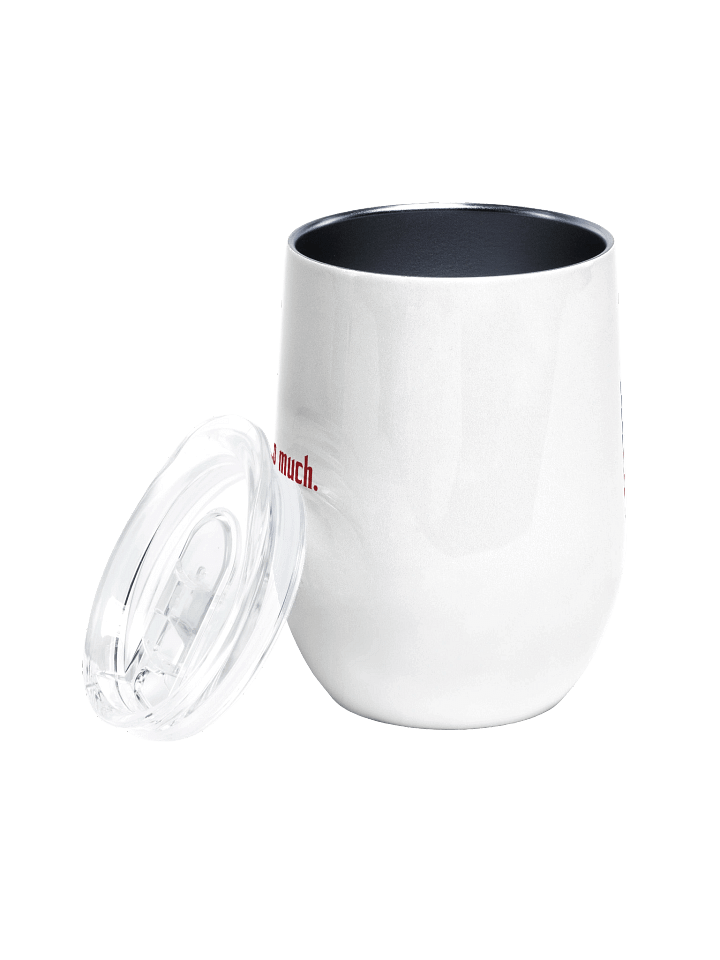 LIMTED EDITION: In Muchness We Trust wine tumbler product image (2)