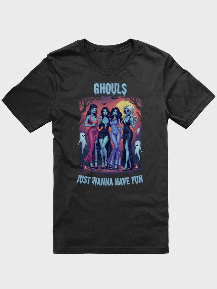 Ghouls just wanna have fun (Tee) product image (1)