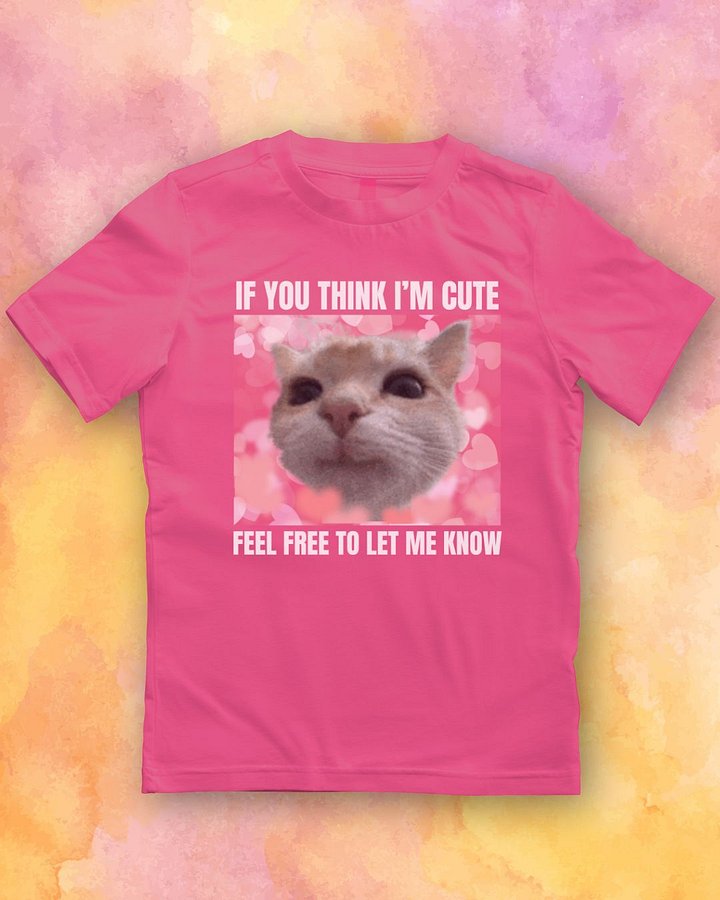 If You Think I'm Cute Cat T-Shirt product image (1)