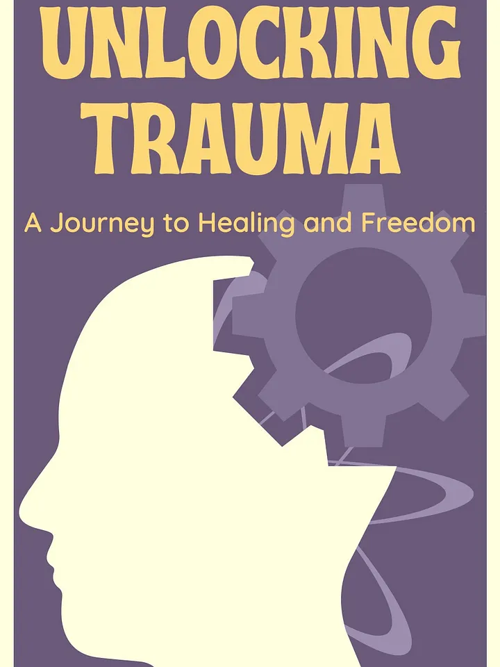 Unlocking Trauma: A Journey to Healing and Freedom Written by Grace Fraga, Relationship Coach (IAP) product image (1)