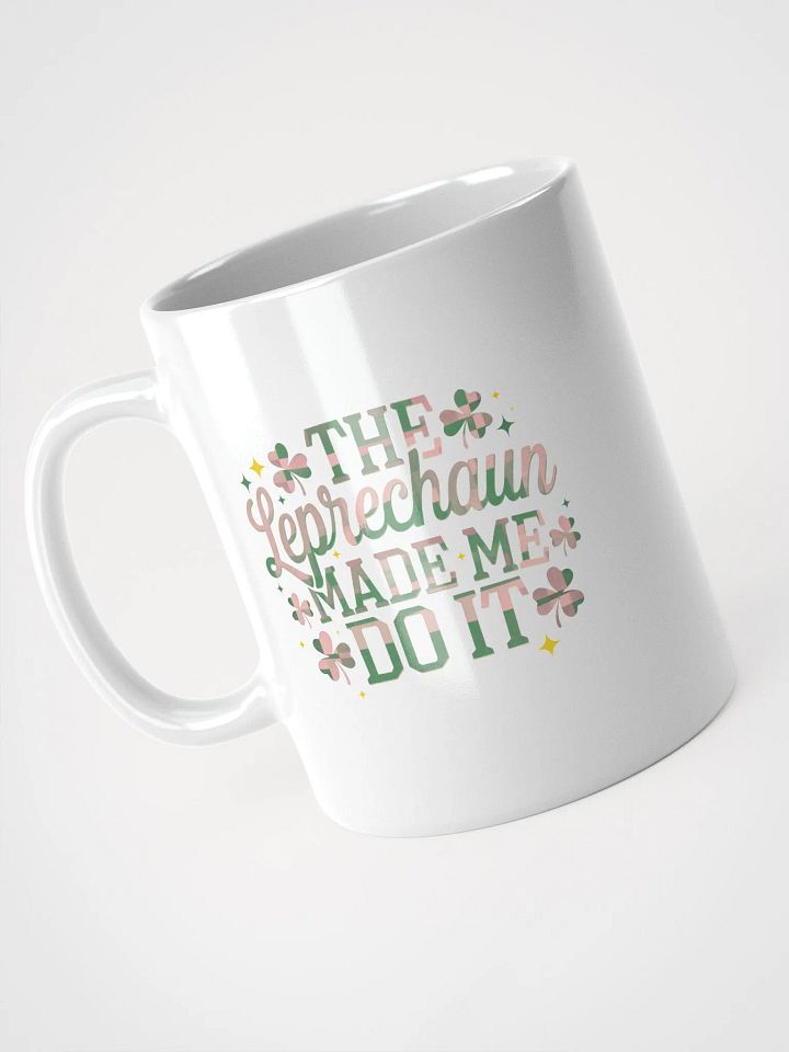 Leprechaun Made Me Do It Mug product image (2)