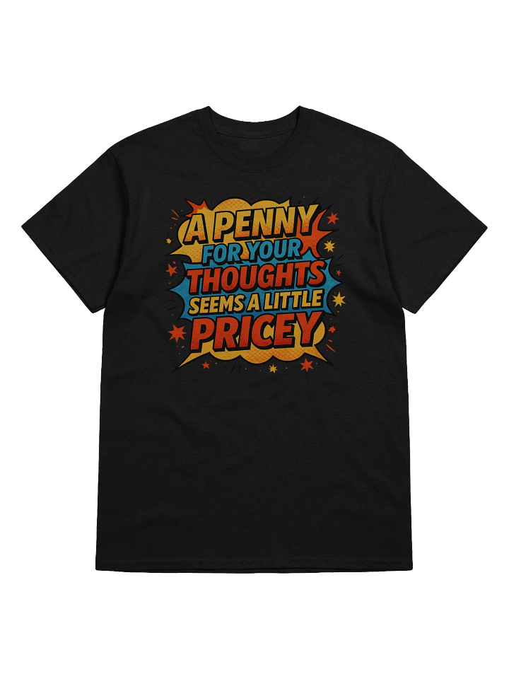 A Penny for Your Thoughts Seems Pricey – Funny Comic Book T-Shirt product image (42)