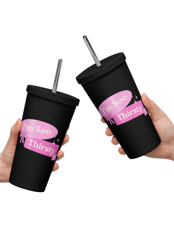 "I'm Soo Thirsty" Insulated Tumbler Black product image (2)