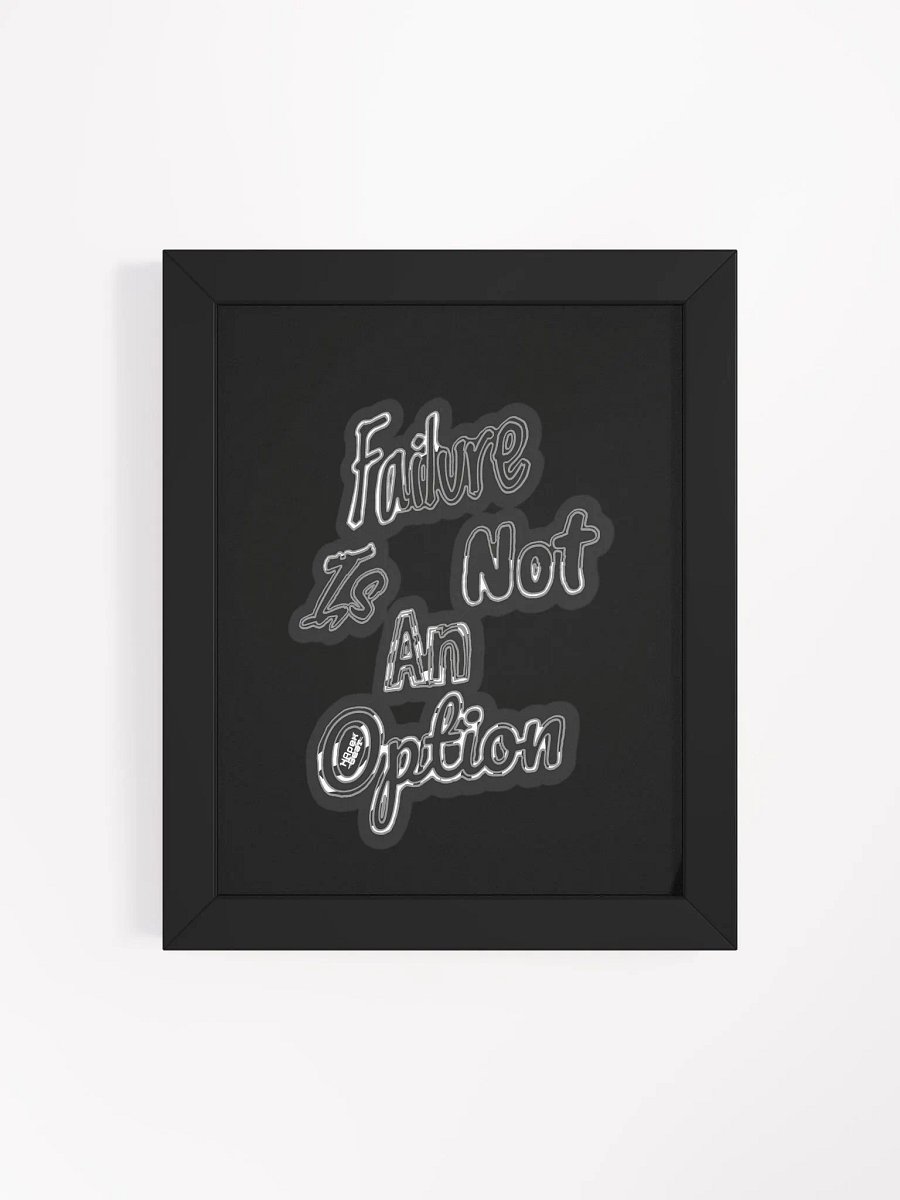 Failure is not an Option - Framed - Black - High-Quality Matte Poster product image (4)