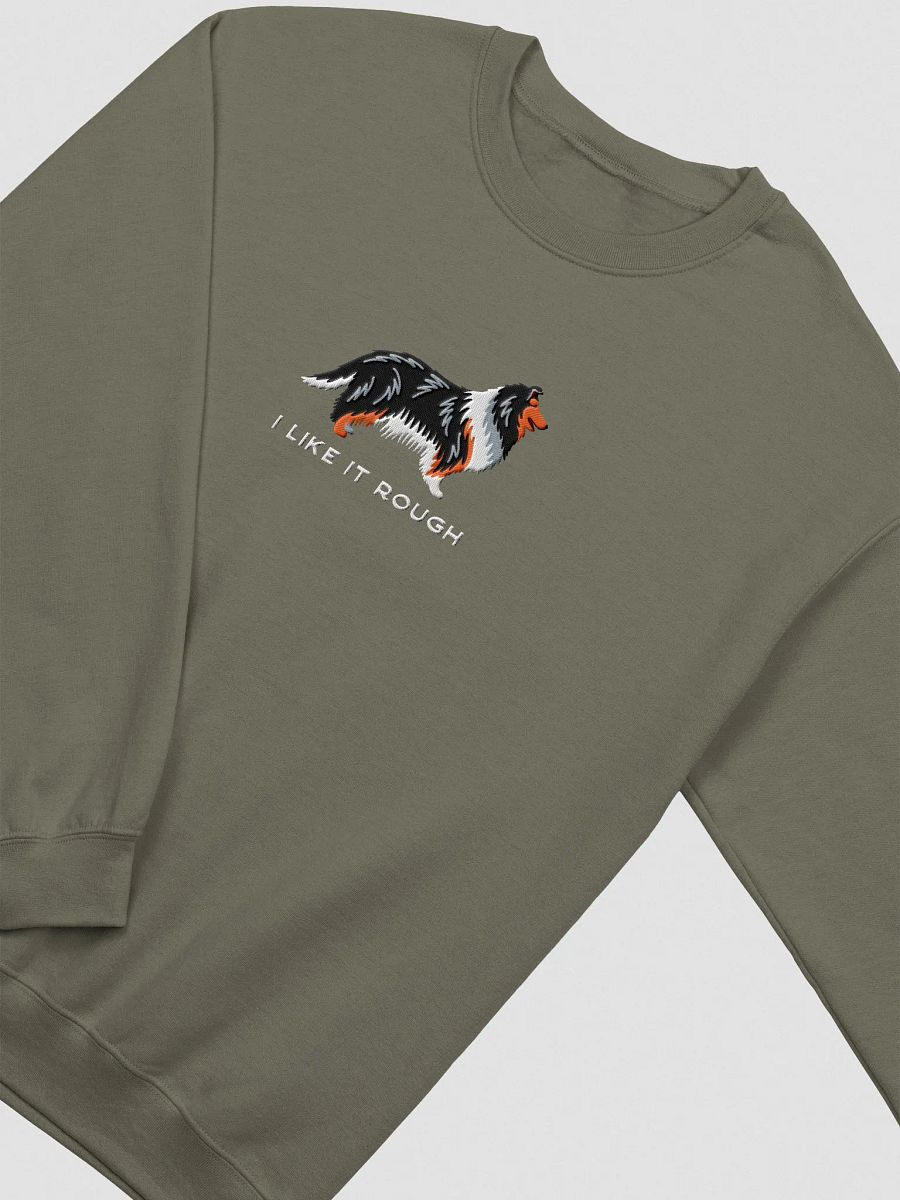 I Like It Rough Sweatshirt (Embroidered) of a Rough Collie(Tricolor) product image (6)