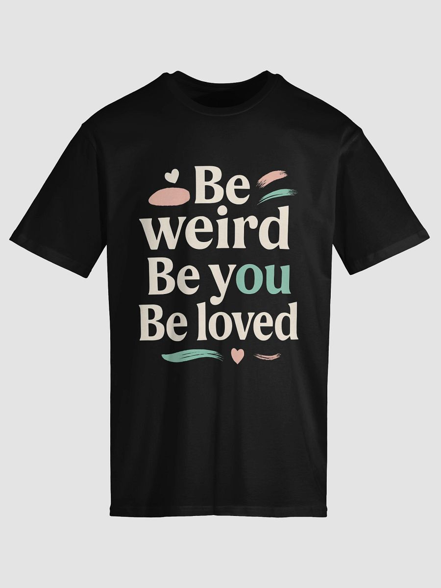 Be Weird. Be You. Be Loved. — The Jenna Ortega Quote That Will Transform Your Life and Confidence product image (3)