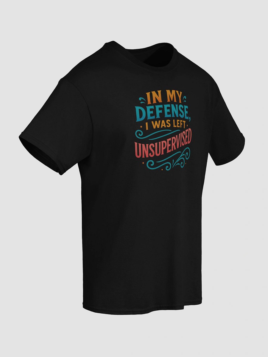 In My Defense, I Was Left Unsupervised – Funny Chaos Statement Tee product image (8)