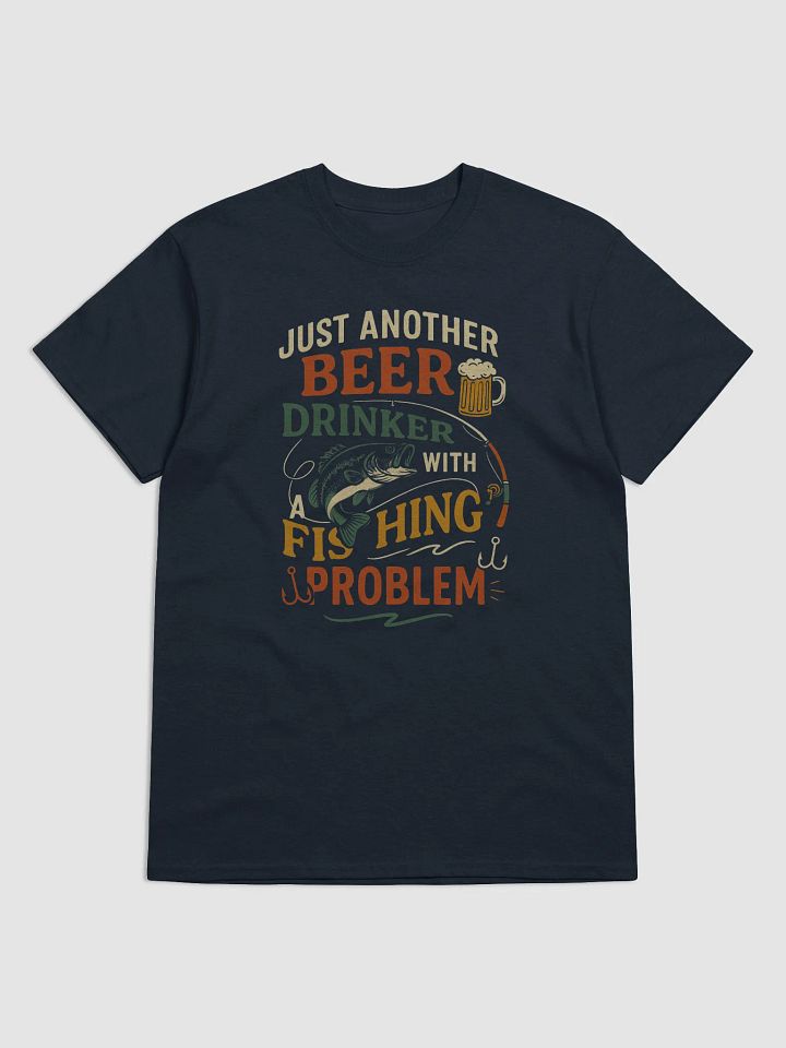 Just Another Beer Drinker with a Fishing Problem – Funny Vintage Fisherman Tee product image (1)