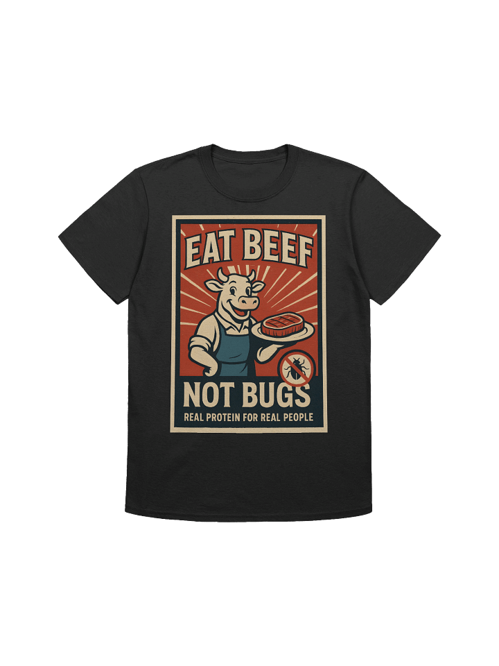 Eat Beef Not Bugs T-shirt product image (1)
