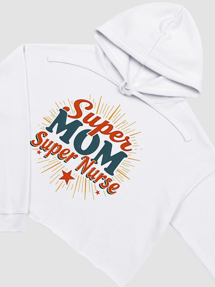 Super Mom , Super Nurse Celebration Crop Hoodie product image (19)