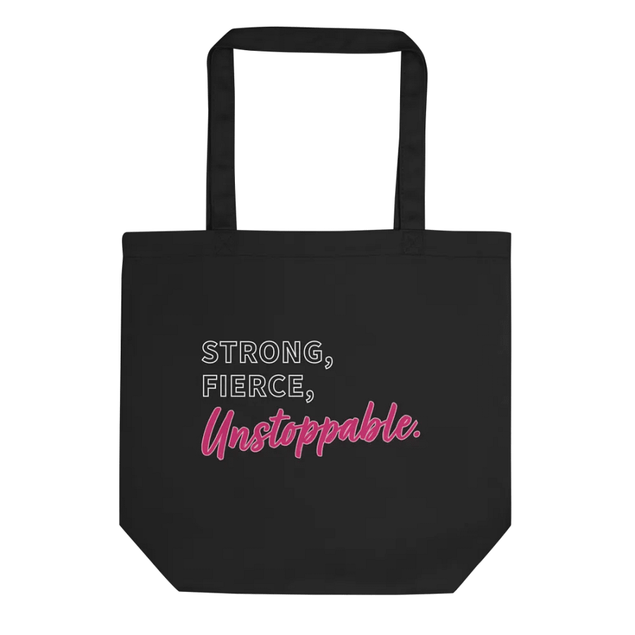 STRONG FIERCE UNSTOPPABLE | Eco Tote Bag product image (2)