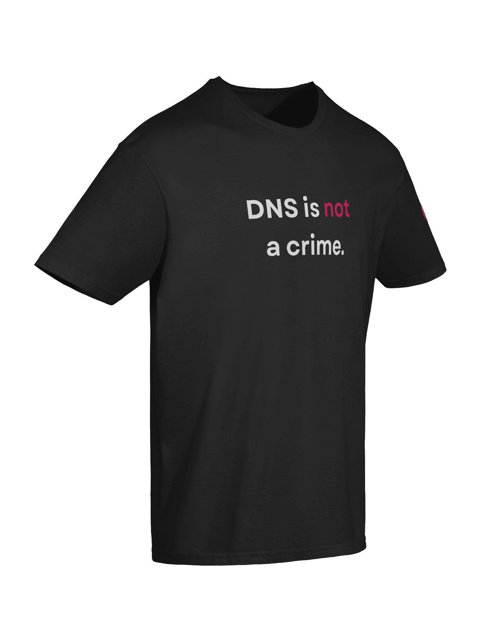 "DNS is not a crime." T-Shirt (2) product image (10)