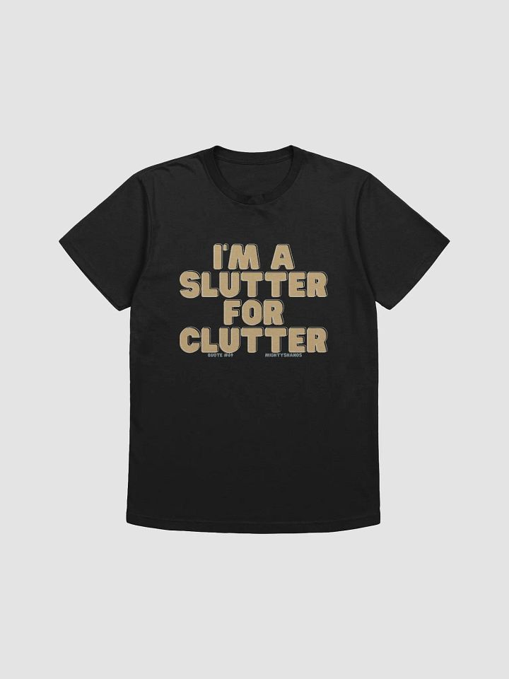 Slutter for Clutter T-Shirt product image (1)
