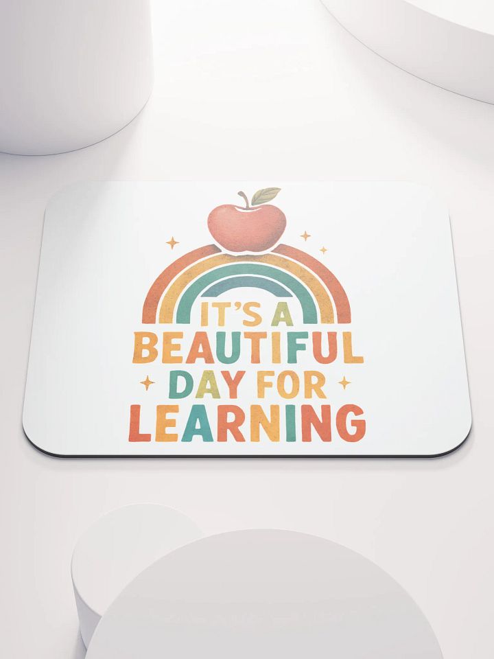Beautiful Day for Learning Mouse Pad – Bright Desk Mat for Teachers product image (1)