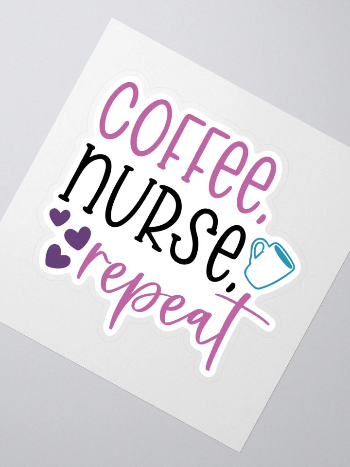 Coffee, Nurse, Repeat Sticker product image (5)