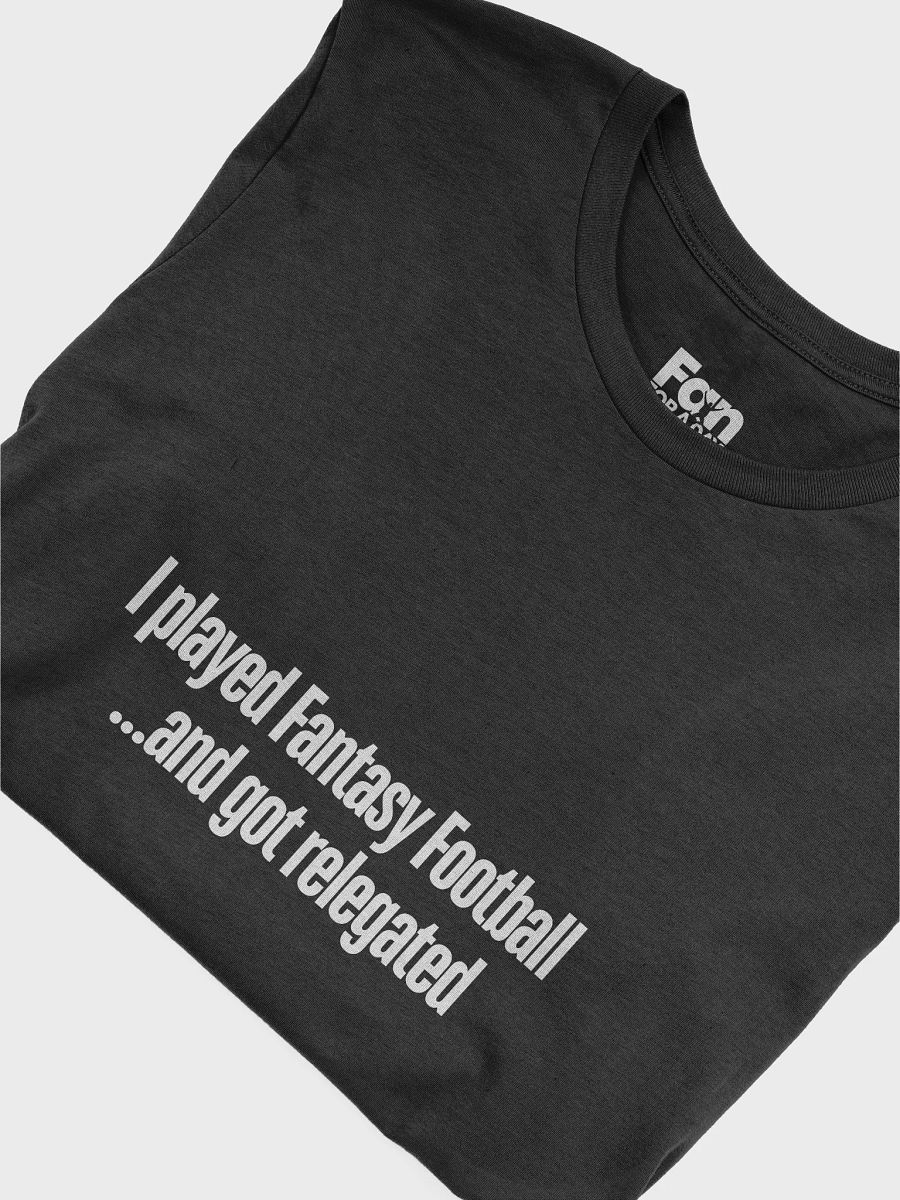 Relegated from Fantasy Football T-shirt product image (5)