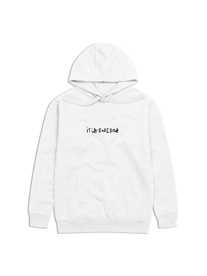 Its a bad idea Hoodie product image (1)